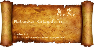 Matuska Katapán névjegykártya